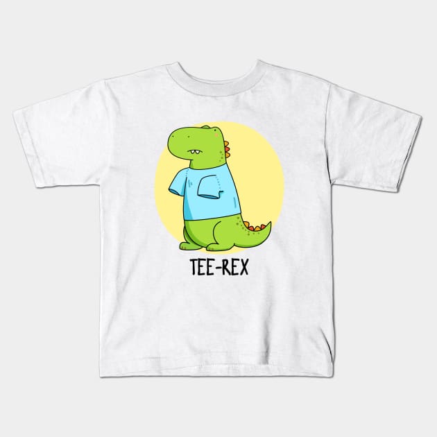 Tee Rex Cute Tyranosaurus Rex Dinosaur Pun Kids T-Shirt by punnybone